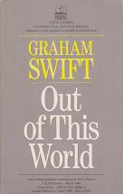 Out of this World by Graham  Swift